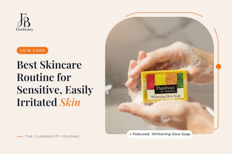 Best Skincare Routine for Sensitive, Easily Irritated Skin
