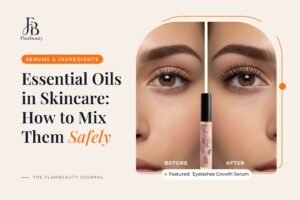 Essential Oils in Skincare: How to Mix Them Safely