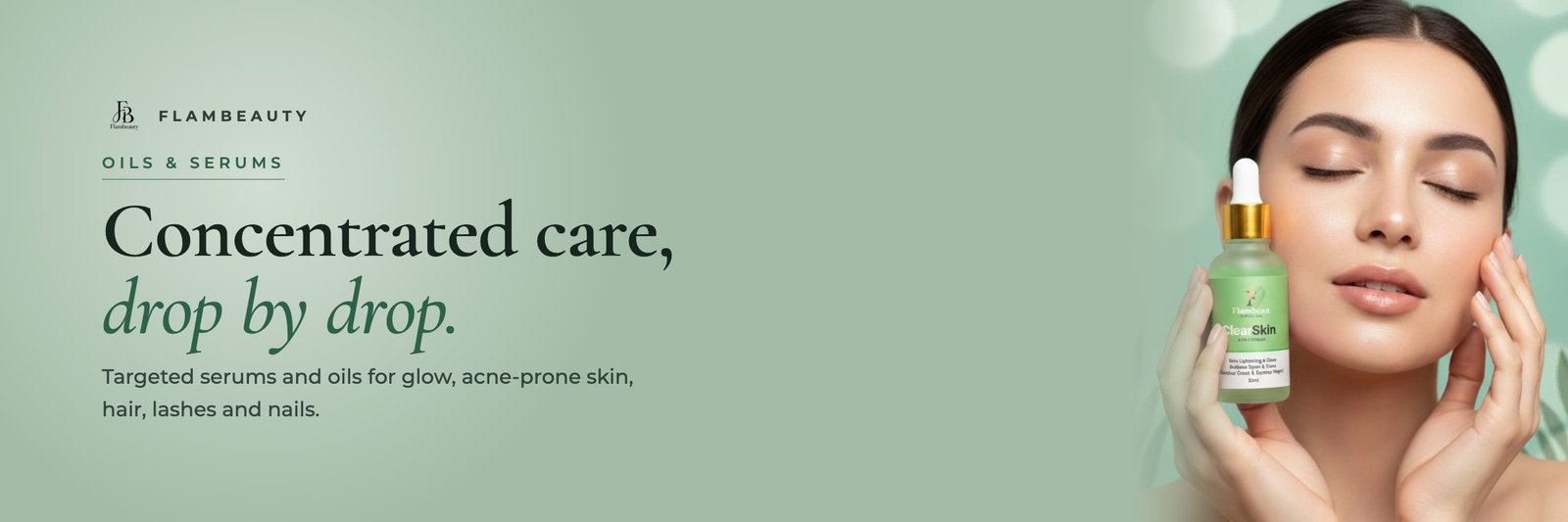 Flambeauty Oils and Serums banner: Concentrated care, drop by drop