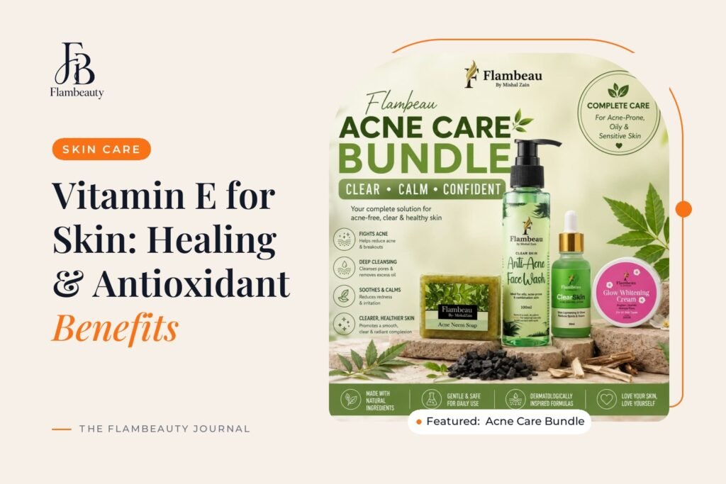 Vitamin E for Skin: Healing & Antioxidant Benefits